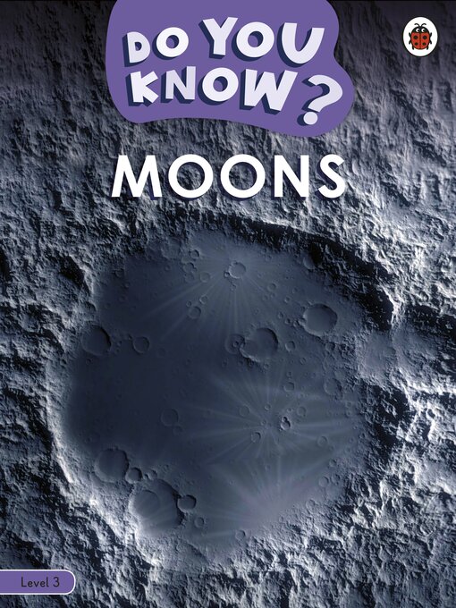 Title details for Do You Know? Level 3--Moons by Ladybird - Available